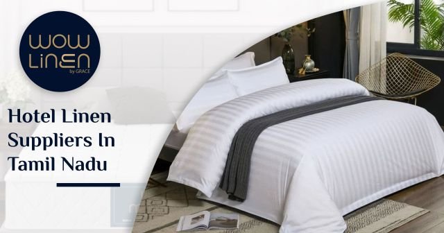 Hotel Linen Suppliers in Tamil Nadu