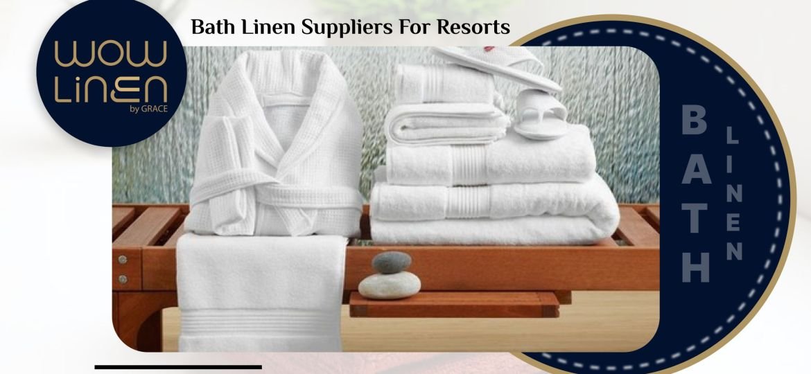 Bath Linen Suppliers for Resorts