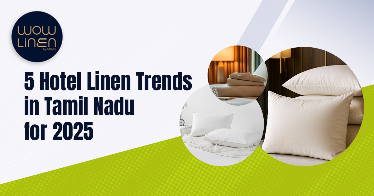 5 Hotel Linen Trends in Tamil Nadu for 2025