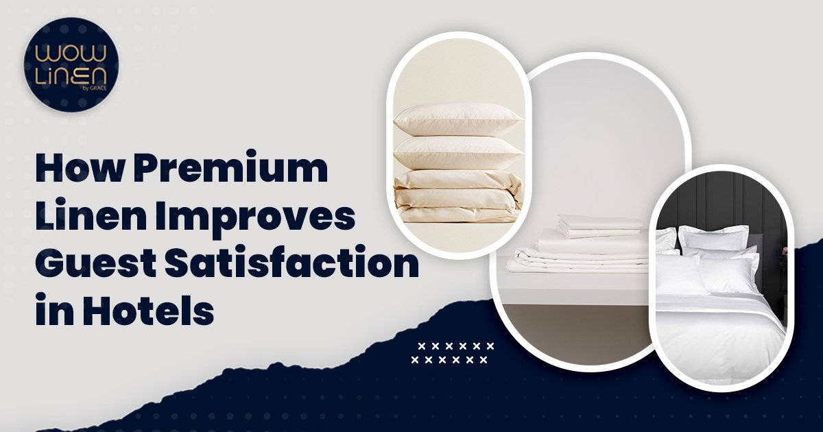 How Premium Linen Improves Guest Satisfaction in Hotels